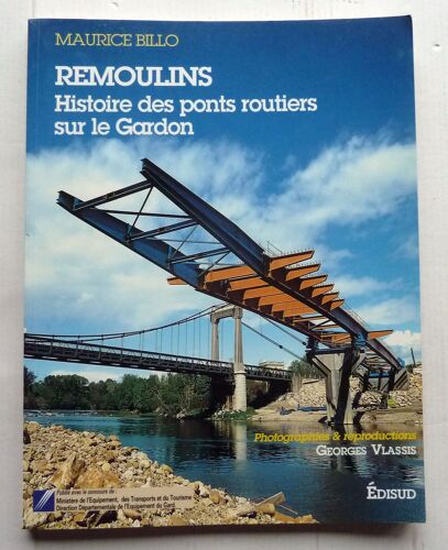Rémoulins - Histoire Des Ponts Routiers Sur Le Gardon