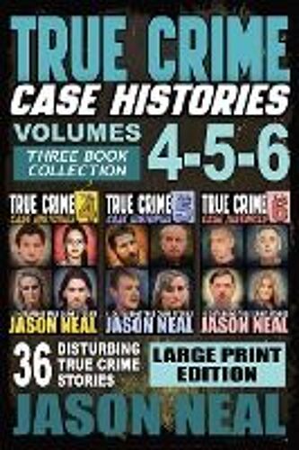 True Crime Case Histories - (Books 4, 5, & 6) Large Print Edition