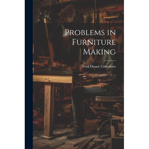 Problems In Furniture Making