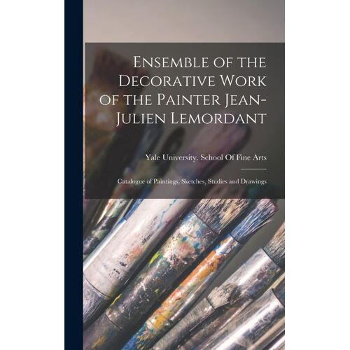 Ensemble Of The Decorative Work Of The Painter Jean-Julien Lemordant: Catalogue Of Paintings, Sketches, Studies And Drawings