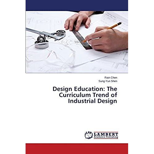 Design Education: The Curriculum Trend Of Industrial Design