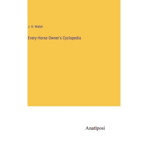 Every Horse Owner's Cyclopedia