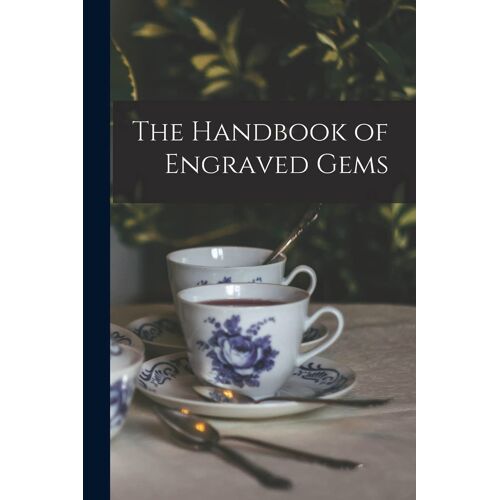 The Handbook Of Engraved Gems