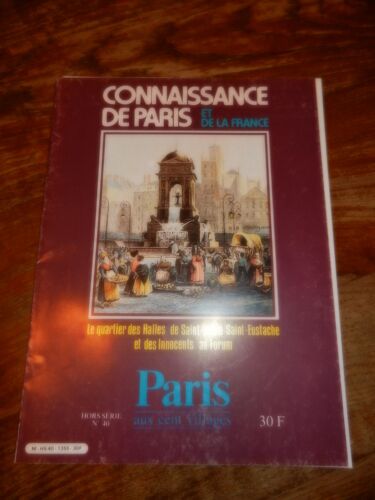 Connaissance De Paris Et De La France Hors-Série  N° 40 : Le Quartier Des Halles De Saint-Leu À Saint-Eustache Et Des Innocents Au Forum