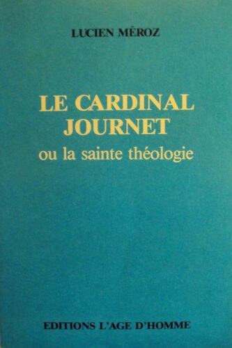 Le Cardinal Journet Ou La Sainte Théologie