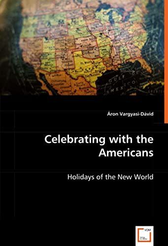 Celebrating With The Americans - Holidays Of The New World