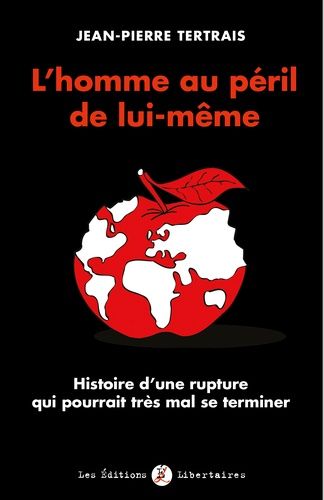 L'homme Au Péril De Lui-Même - Histoire D'une Rupture Qui Pourrait Très Mal Se Terminer