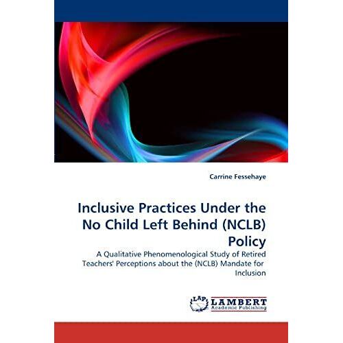 Inclusive Practices Under The No Child Left Behind (Nclb) Policy