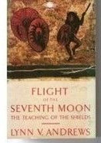 Flight Of The Seventh Moon: The Teaching Of The Shields