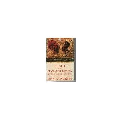 Flight Of The Seventh Moon: The Teaching Of The Shields