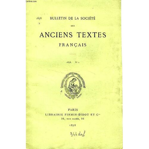 Bulletin De La Societe Des Anciens Textes Francais, N° 2, 1878