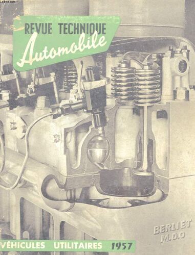 Revue Technique Automobile. N°133 Bis. Mai 1957. Numero Special. Les Vehicules En France. Vehicules Utilitaires 1957. Air Comprime Et Diesel. Le Pont Eaton 2 Vitesses. La R.T.A Chez Un ...