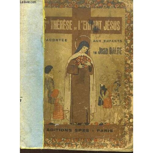 Sainte Thérèse De L'enfant Jésus. Racontée Aux Enfants.