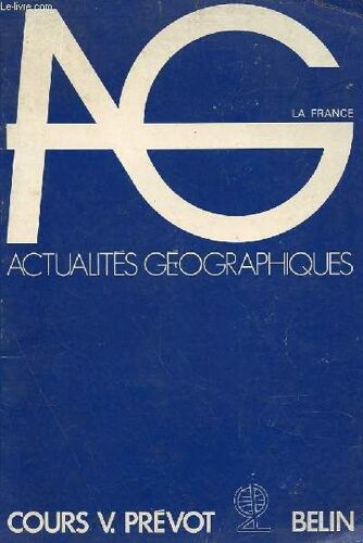 Actualités Géographiques - Documents Et Travaux Pratiques Sur La France, Classe De 1re, Classes Préparatoires