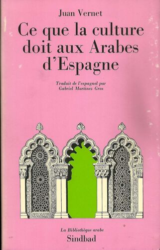 Ce Que La Culture Doit Aux Arabes D'espagne