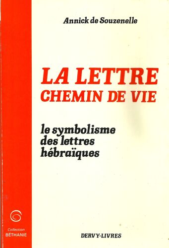 La Lettre - Chemin De Vie, Le Symbolisme Des Lettres Hébraïques