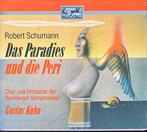 Das Paradies Und Die Peri Op 50 Oratorio Avec Sharon Sweet Julie Kaufmann Schmiege Subrata Schiml Büchner Planté Titus Schopper Chor Der Bamberger Symphoniker Dir Gustav Kuhn