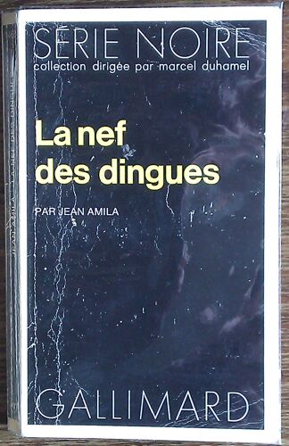 La Nef Des Dingues. Collection : Serie Noire N° 1468