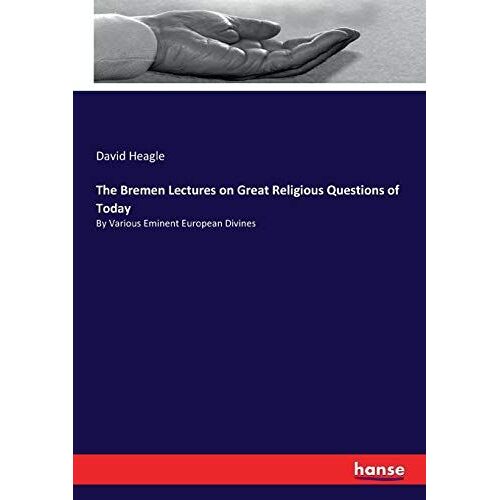 The Bremen Lectures On Great Religious Questions Of Today