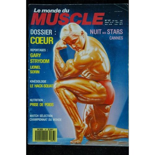 Le Monde Du Muscle N° 67 1987 10 Dossier Coeur - Gary Strydom - Lionel Sorin - Hack-Squat - Nuit Des Stars Cannes