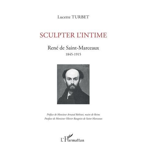 Sculpter L'intime - René De Saint-Marceaux - 1845-1915