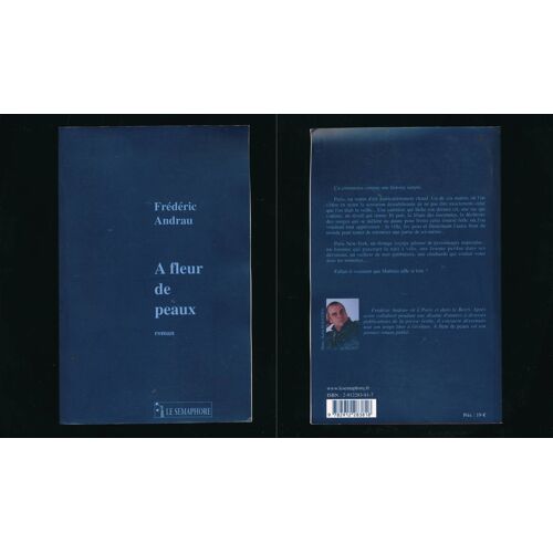 Dédicacé Par Frédéric Andrau - A Fleur De Peaux - Le Semaphore 2005