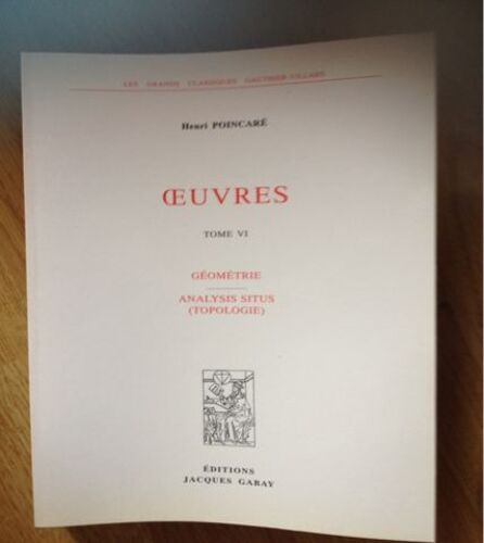 Oeuvres / Henri Poincaré Tome 6 - Géométrie - Analysis Situs (Topologie)