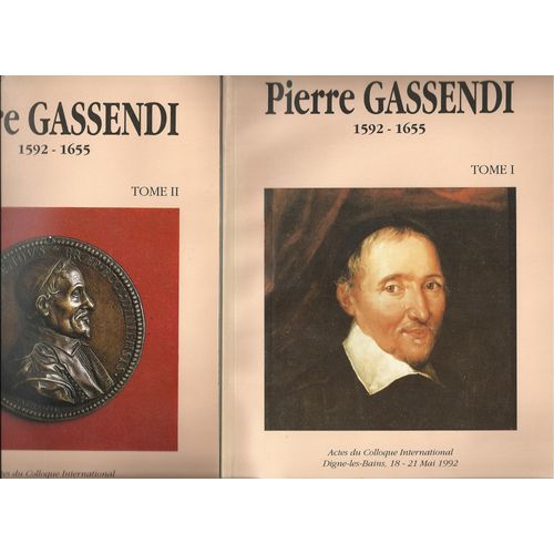 Pierre Gassendi Actes Du Colloque International Digne Les Bains 18 21 Mai 1992 Quadricentenaire De La Naissance De Pierre Gassendi Tome I Et Ii
