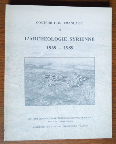 Archeologie Syrienne 1969-1989 (Contribution Française)