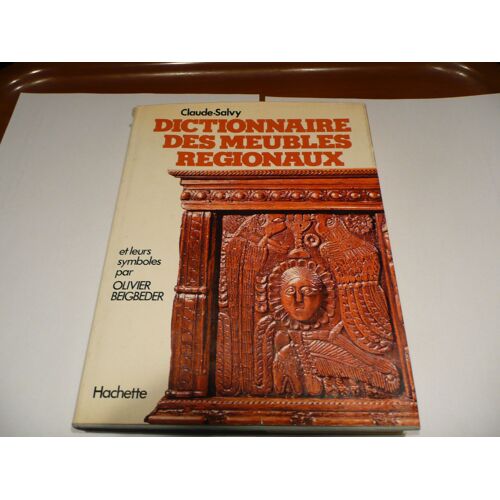 Dictionnaire Des Meubles Regionaux Et Leurs Symboles Par Olivier Beigbeder