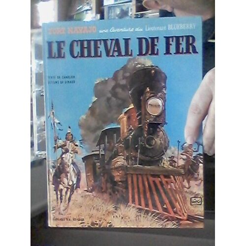 Blueberry 7 Le Cheval De Fer Édition Originale Charlier Giraud Dargaud