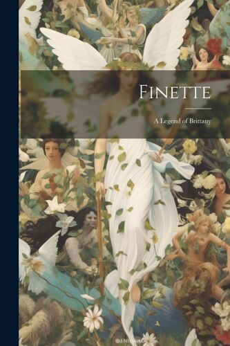 Finette: A Legend Of Brittany