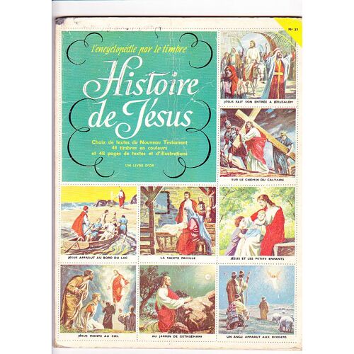 L'encyclopedie Par Le Timbre - N°37 - Histoire De Jesus