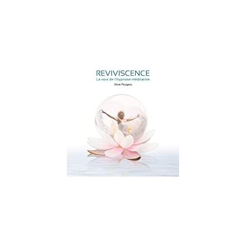 Reviviscence - La Voix De L¿Hypnose Méditative