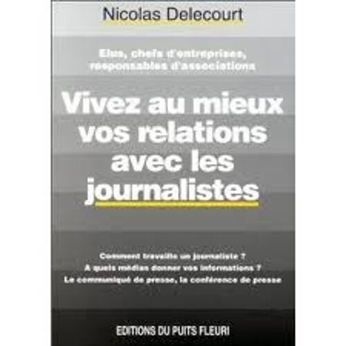 Vivez Au Mieux Vos Relations Avec Les Journalistes