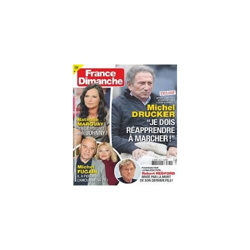 France Dimanche N°3869 : Michel Drucker - Nathalie Marquay - Michel Fugain - Robert Redford