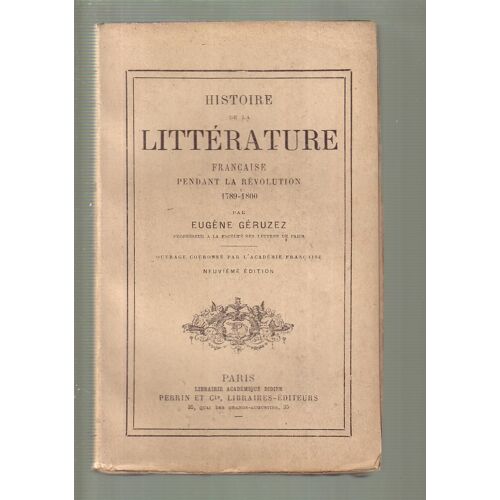 Histoire De La Littérature Française Pendant La Révolution (1789-1800)