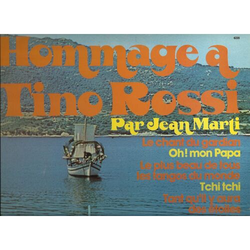 Hommage À Tino Rossi : Le Chant Du Guardian, Oh! Mon Papa, Le Plus Beau Tango Du Monde, Vieni, Tant Qu'il Y Aura Des Étoiles, Ave Maria, Marinella, J'attendrai, Petit Papa Noel, Tchi, O Corse Jolie,