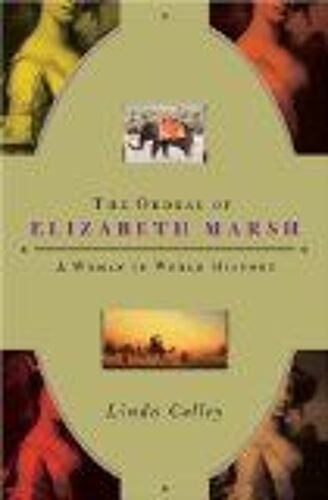 The Ordeal Of Elizabeth Marsh: A Woman In World History
