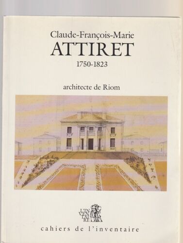Claude François-Marie Attiret 1750-1823 Architecte De Riom