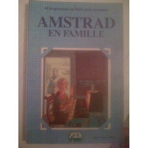 Amstrad En Famille - 40 Programmes En Basic Pour La Maison