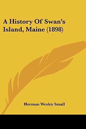 A History Of Swan's Island, Maine (1898)