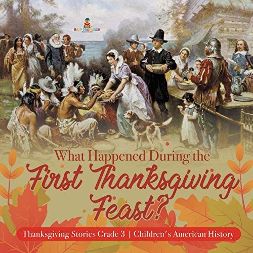 What Happened During The First Thanksgiving Feast? | Thanksgiving Stories Grade 3 | Children's American History