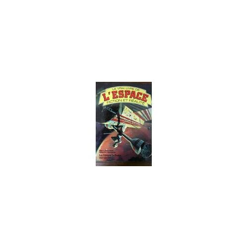 Le Vrai Livre De L'espace. Fiction Et Réalité
