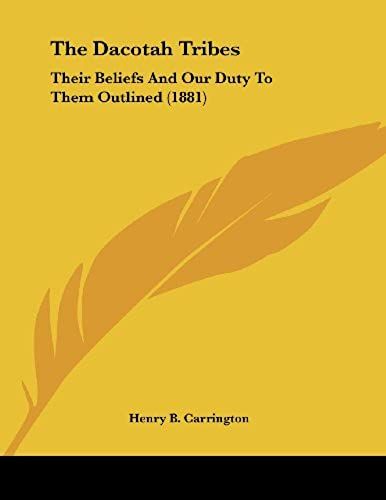 The Dacotah Tribes: Their Beliefs And Our Duty To Them Outlined