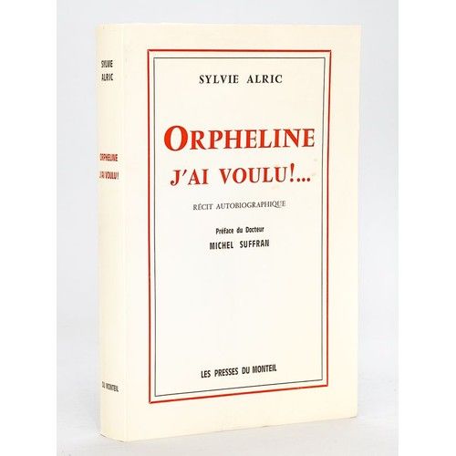 Orpheline J Ai Voulu! ... Récit Autobiographique