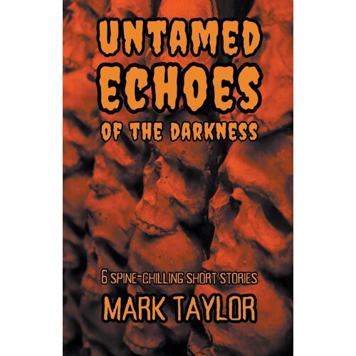Untamed Echoes Of The Darkness