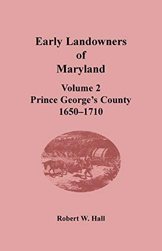 Early Landowners Of Maryland, Volume 2