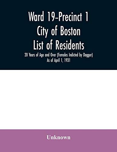 Ward 19-Precinct 1; City Of Boston; List Of Residents; 20 Years Of Age And Over (Females Indicted By Dagger) As Of April 1, 1931