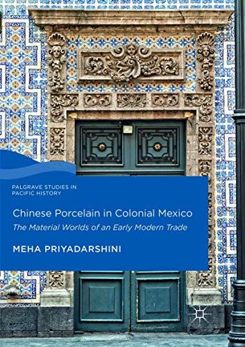 Chinese Porcelain In Colonial Mexico